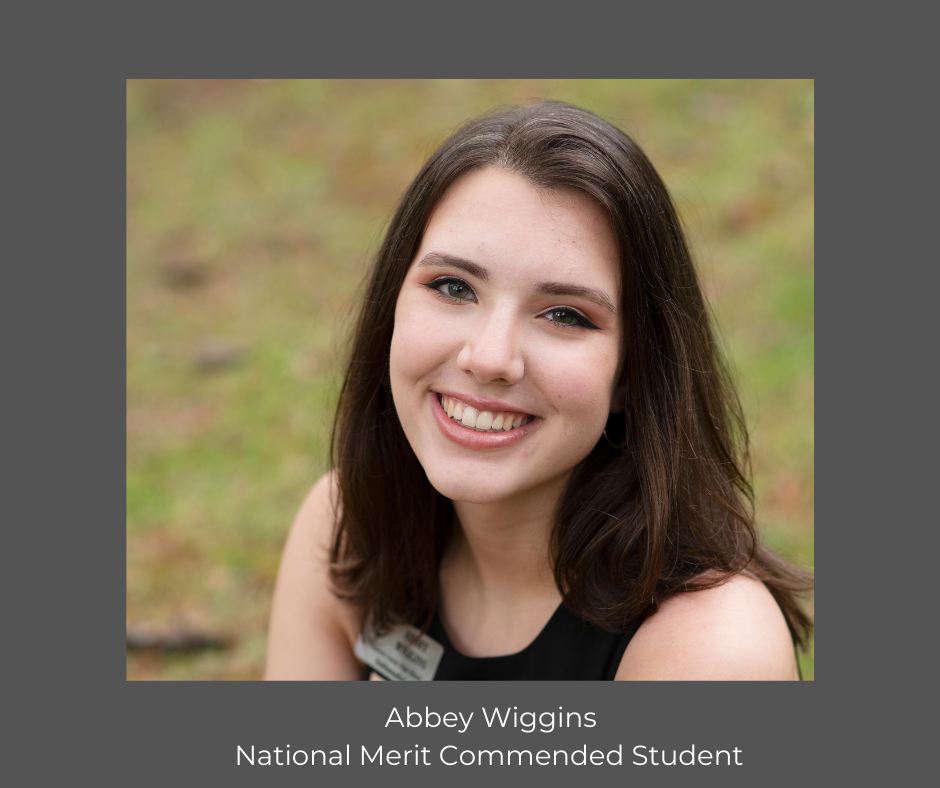 photo of Abbey Wiggins; text: Abbey Wiggins, National Merit Commended Student photo of Abbey Wiggins; text: Abbey Wiggins, National Merit Commended Student